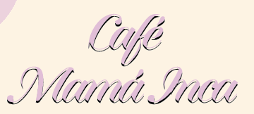 Café Mamá Inca in Dunhill Script
